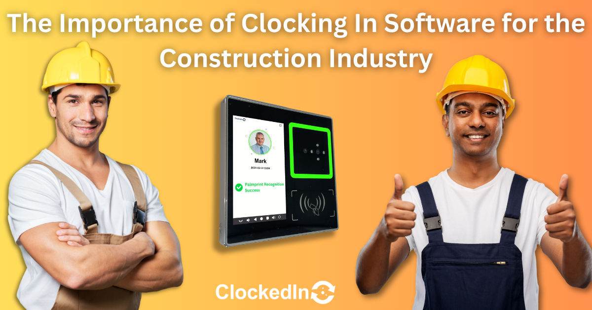 The Importance of Clocking In Software for the Construction Industry