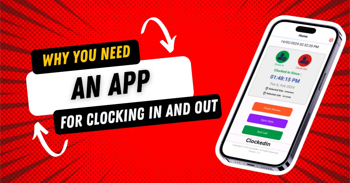 Why You Need an App for Clocking In and Out